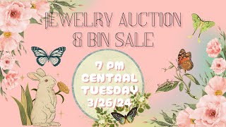 LIVE Jewelry Auction & Bin Sale 7 PM CT Tues. 3/26/24!