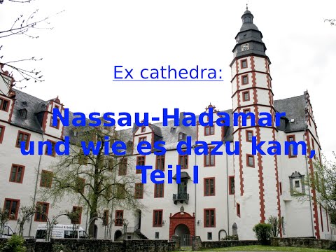 Ex cathedra: Nassau-Hadamar und wie es dazu kam, Teil I