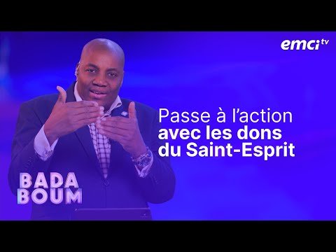 "Passe à l'action avec les dons du Saint-Esprit"  - BADABOUM - Pasteur Marcel Kouaménan