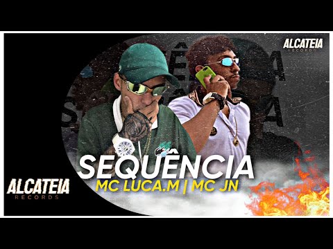 MC LUCA.M & MC JN - SEQUÊNCIA (DJ AURE)