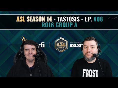 [ENG] AfreecaTV StarLeague(ASL) S14 Ro.16 Group A (Tastosis)