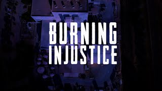 Burning Injustice | Trailer