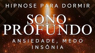 HIPNOSE PARA DORMIR – SEM ANSIEDADE, INSÔNIA OU MEDO