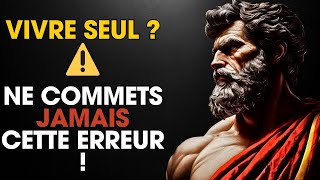 Vivre seul ? 🚫 Évite ces 5 erreurs fatales (Principe Stoïcien)