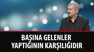 Dr. Burhan SABAZ - Başına Gelenler, Yaptığının Karşılığıdır!