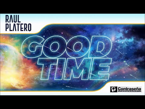 Good Time "RAUL PLATERO" Dj, Música Electrónica Para Bailar, Remember, Dance Music, M.D.T. mejor c
