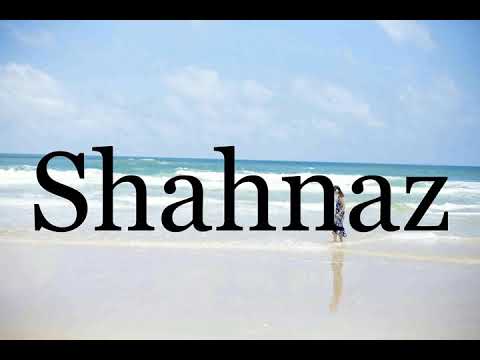 How To Pronounce Shahnaz🌈🌈🌈🌈🌈🌈Pronunciation Of Shahnaz