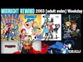 Midnight Rewind Adult Swim Monday 8 11 2003 FLCL Run Recreated Broadcast Check Desc
