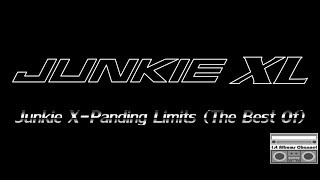 Junkie XL - Junkie X-Panding Limits (The Best Of)[Unofficial]