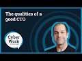 What it takes to be a good Chief Technology Officer (CTO) | Cyber Work Podcast