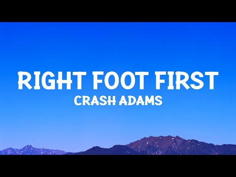 @CrashAdams - Right Foot First (Lyrics)