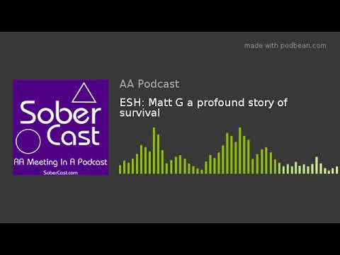 ESH: Matt G a profound story of survival