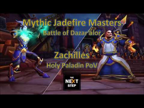 Jadefire Masters Mythic - Battle of Dazar'alor - Holy Paladin PoV