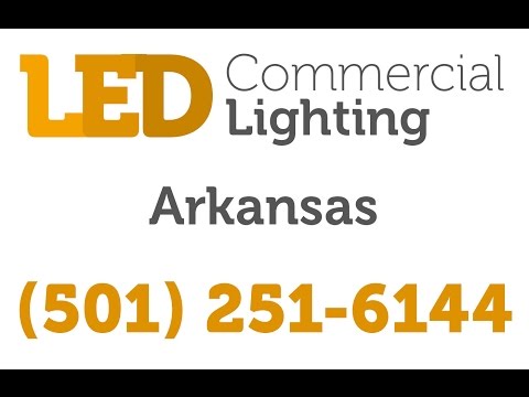 Fort Smith LED Commercial Lighting | (501) 251-6144 | Arkansas Indoor / Outdoor Fixtures