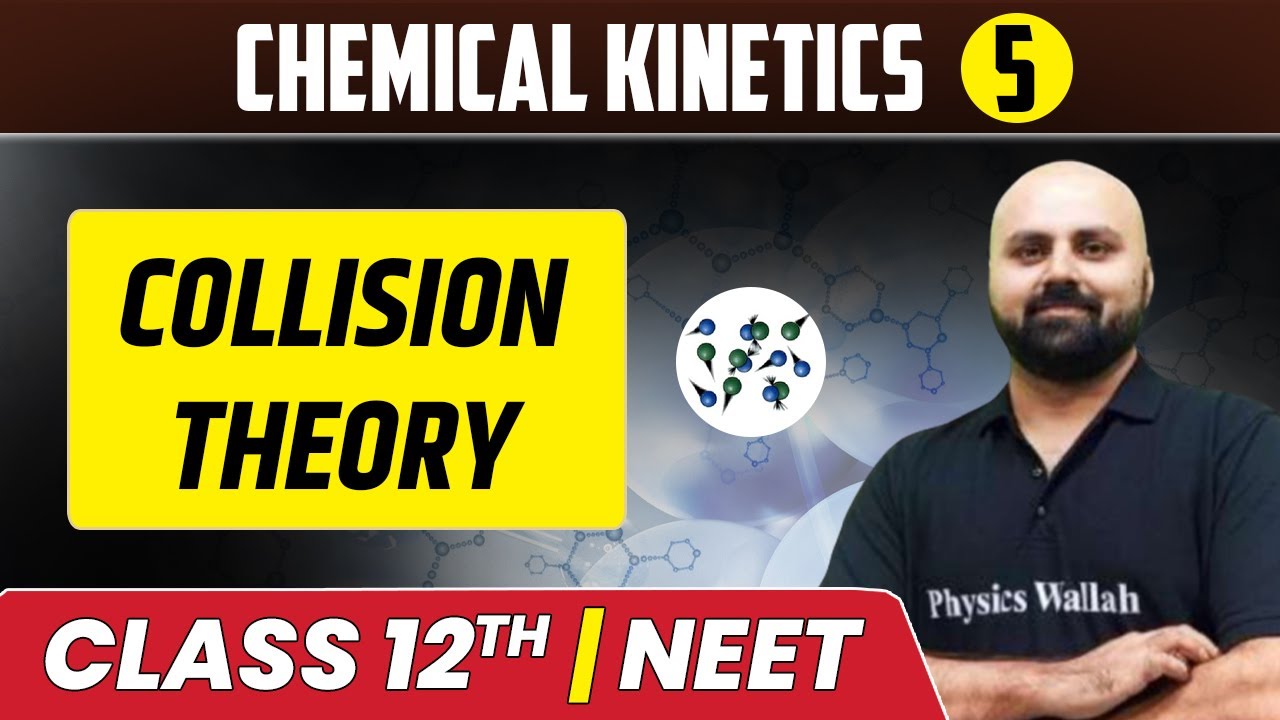 Chemical Kinetics 05 | Collision Theory | Class 12th/NEET