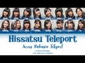 JKT48 - Hissatsu Teleport (Jurus Rahasia Teleport) | Color Coded Lyrics (INA/ENG)