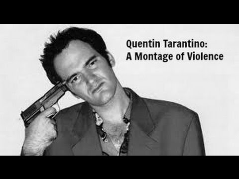 Quentin Tarantino:  A Montage of Violence