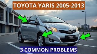 3 Most Common Problems of the Toyota Yaris 2005 - 2013