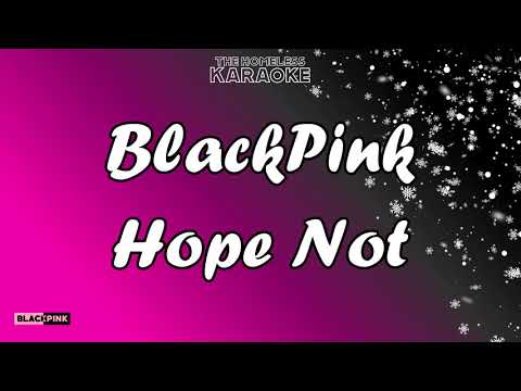 BlackPInk - Hope Not - Karaoke