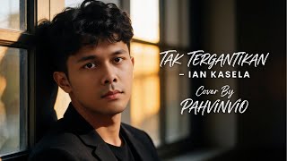 Download lagu TAK TERGANTIKAN - IAN KASELA ( COVER PAHVINVIO ) mp3