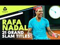 RAFA NADAL: 21 GRAND SLAM TITLES