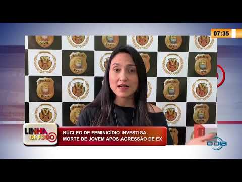 NuÌcleo de feminiciÌdio investiga morte de jovem apoÌs agressaÌƒo de ex (28 05 20)
