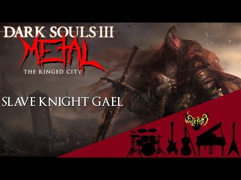 Dark Souls 3: The Ringed City - Slave Knight Gael 【Intense Symphonic Metal Cover】
