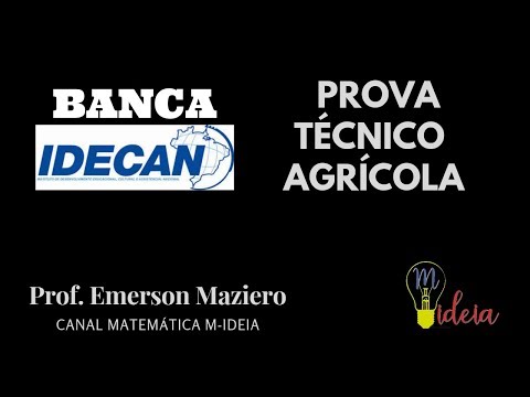 PROVA MATEMÁTICA TÉCNICO AGRICOLA - BANCA IDECAN - 2017