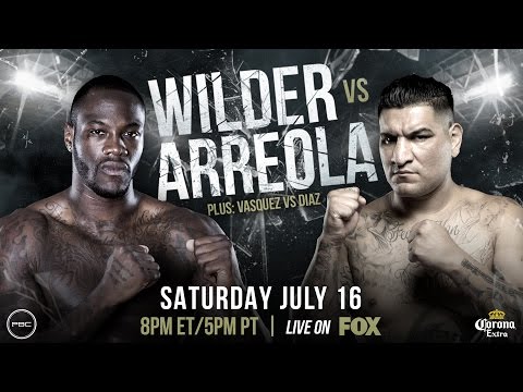 Wilder vs Arreola PREVIEW: July 16, 2016 - PBC on Fox