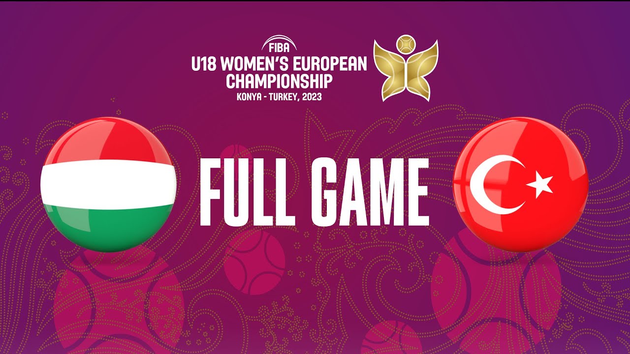 Hungary (HUN) vs Turkey (TUR) Group Phase (GP) FIBA U18 Women's