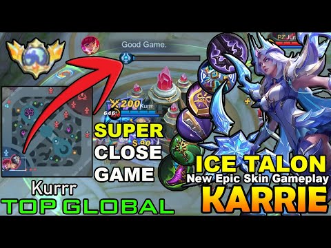 Super Close Game Karrie Comeback🔥 Gameplay!! Ice Talon New EPIC Skin -Top Global By Kurrr\MLBB.