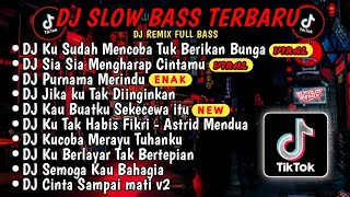 Download lagu DJ SLOW BASS TERBARU 2024 DJ KU SUDAH MENCOBA TUK BERIKAN BUNGA DJ SIA SIA MENGHARAP CINTAMU mp3