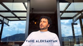 Vahe Aleksanyan - Ashxarhi Siruny (2023)