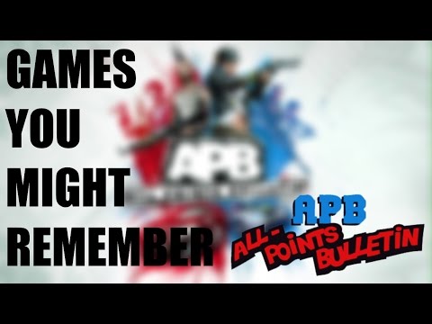 Games You Might Remember - APB: All Points Bulletin