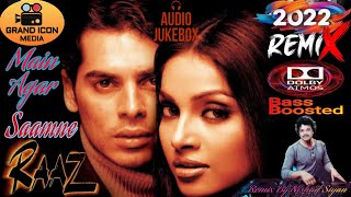 Download lagu Main Agar Saamne / Remix 2022 / Raaz Movie Song / Bassboosted. mp3
