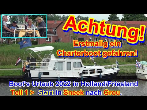 Teil 1 - Charterboot's Tour 2022 - Bootsurlaub im Juli 2022 auf einer Jacht in Holland/Friesland