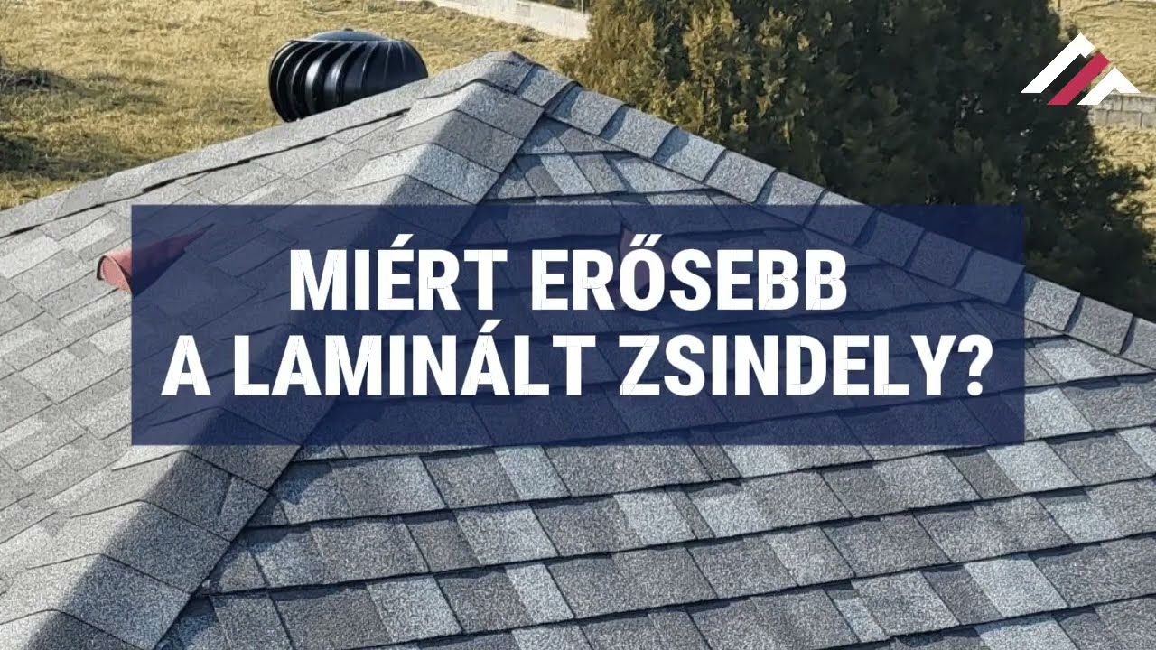 Miért erősebb a laminált zsindely?