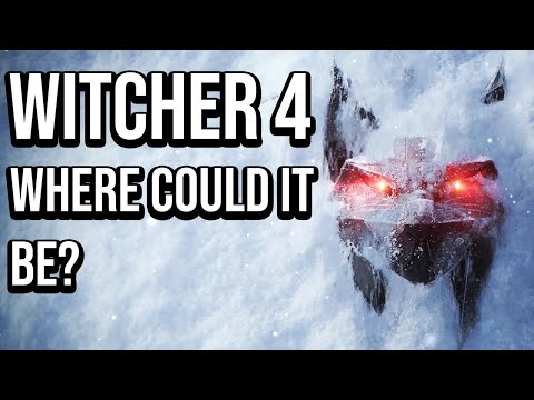 Witcher 4 - Where Could It Be?