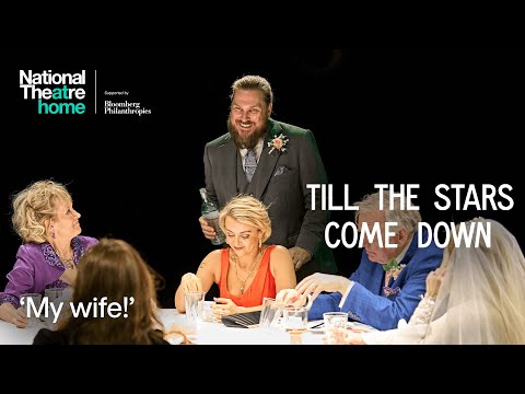 Till The Stars Come Down | 'My Wife!' | National Theatre at Home
