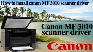 How to install canon mf 3010 scanner driver l Canon MF3010 Printer l  ION International