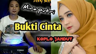 Download lagu Bukti cinta(Mira putri) koplo jandut//Beny serizawa. Jogeto tak kendangi.. mp3