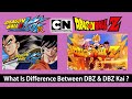 What Is Difference Between DBZ DBZ Kai Cartoon Network India