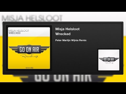Misja Helsloot - Wrecked (Peter Martijn Wijnia Remix)