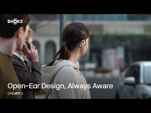 Shokz OpenFit 2｜Open-Ear Design, Always Aware.