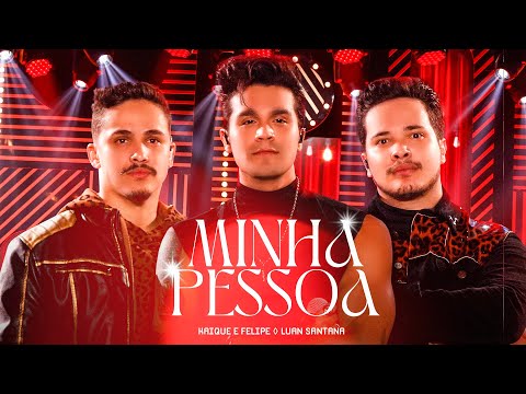 Kaique & Felipe, Luan Santana - Minha Pessoa (Ao Vivo)