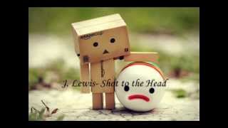 J. Lewis- Shot to the Head