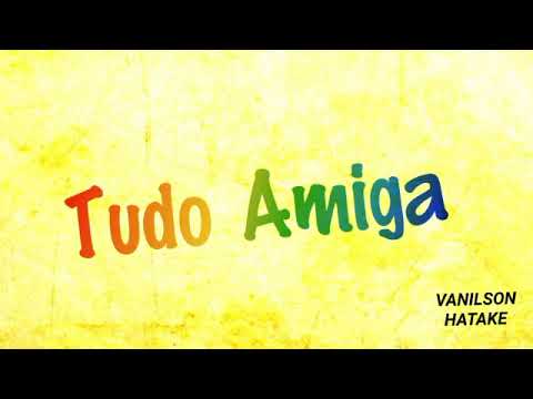 DJ Vanilson Hatake feat. Dennis DJ . TH,  Tudo Amiga Remix