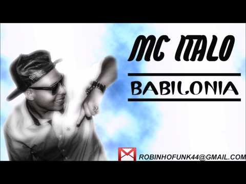 MC Italo   Babilonia (DJ Will) Lançamento Oficial 2015