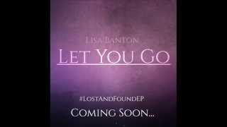 Lisa Banton 2015 - Let You Go (Snippet) #LostAndFoundEP