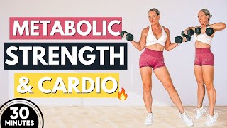 30 Min Full Body Metabolic Workout | Strength & Cardio